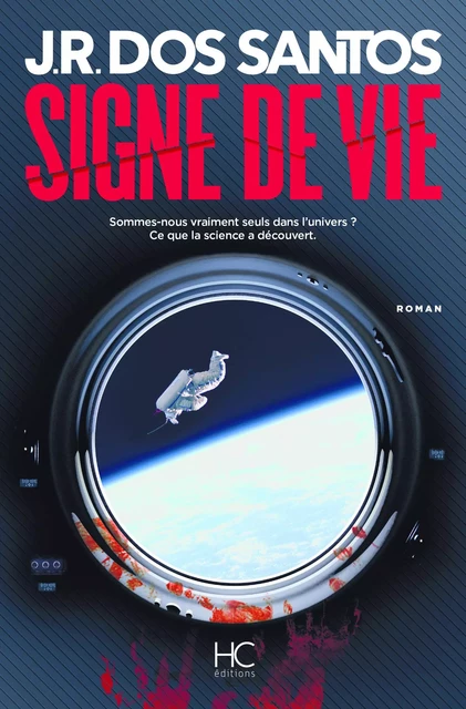 Signe de vie - José Rodrigues Dos Santos - HC éditions