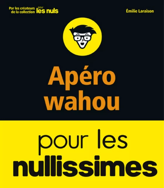 Apéros wahou pour les Nullissimes - Émilie Laraison - edi8