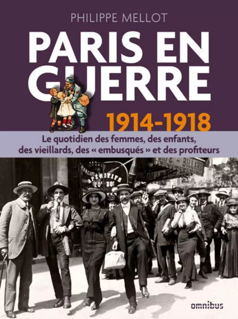 Paris en guerre 1914-1918 (version enrichie) - Philippe Mellot - Place des éditeurs