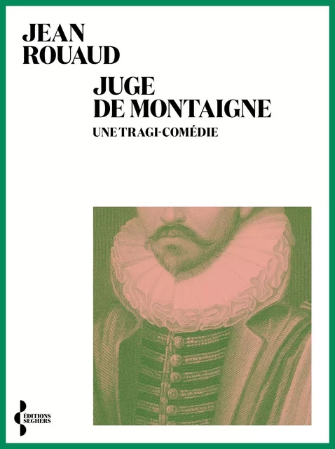 Juge de Montaigne - Jean Rouaud - Groupe Robert Laffont