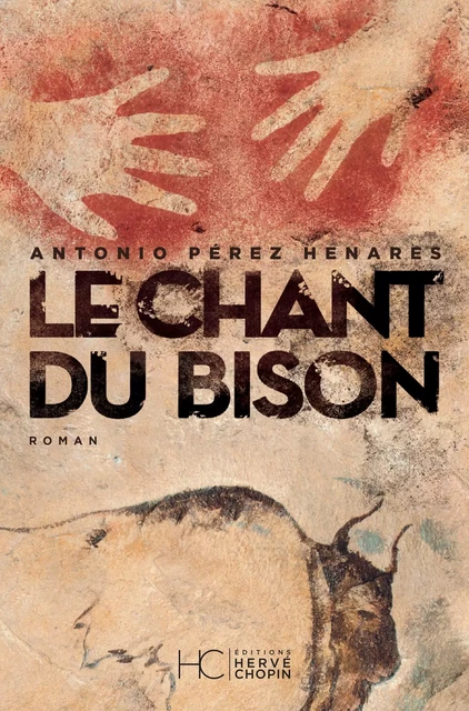 Le chant du bison - Antonio Pérez Henares - HC éditions