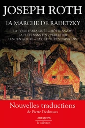 La Marche de Radetzky - La Toile d'araignée - Hôtel Savoy - La Fuite sans fin - Perlefter - Les Cent-jours - La Crypte des Capucins