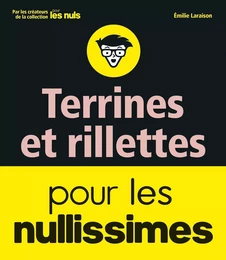 Terrines et rillettes pour les Nullissimes