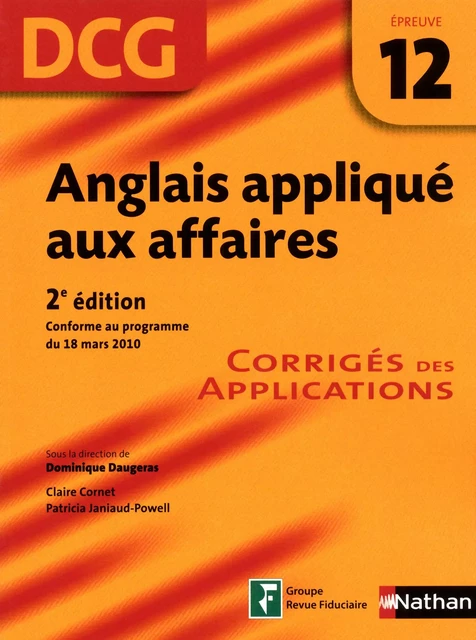 Anglais appliqué aux affaires - épreuve 12 - DCG corrigés - Dominique Daugeras, Claire Cornet, Patricia Janiaud-Powell - Nathan