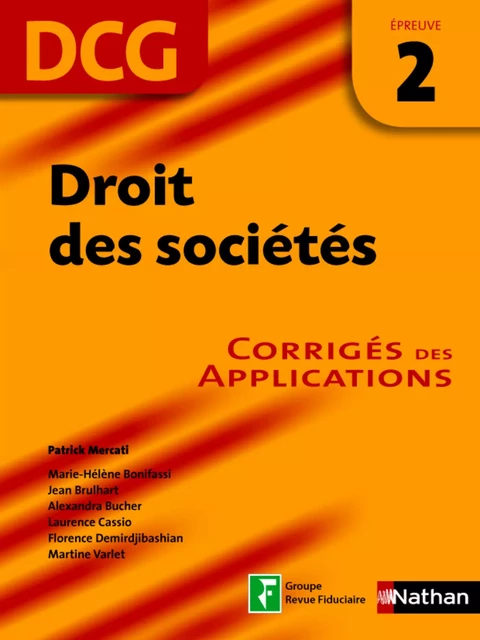 Droit des sociétés - épreuve 2 - DCG corrigés - Marie-Hélène Bonifassi, Jean Brulhart, Alexandra Bucher, Laurence Cassio,  Collectif, Florence Demirdjibashian, Patrick Mercati, Martine Varlet - Nathan