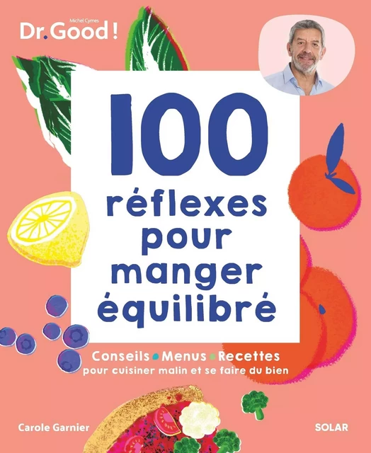 100 réflexes pour manger équilibré - Carole Garnier, Michel Cymes - edi8