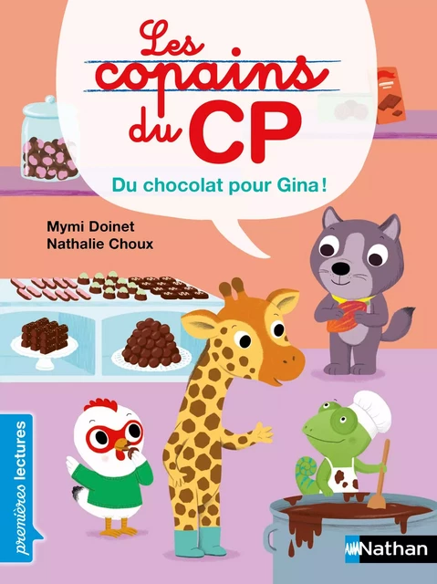 Les Copains du CP - Du chocolat pour Gina ! - Premières Lectures - CP Niveau 3 - Dès 6 ans - Mymi Doinet - Nathan