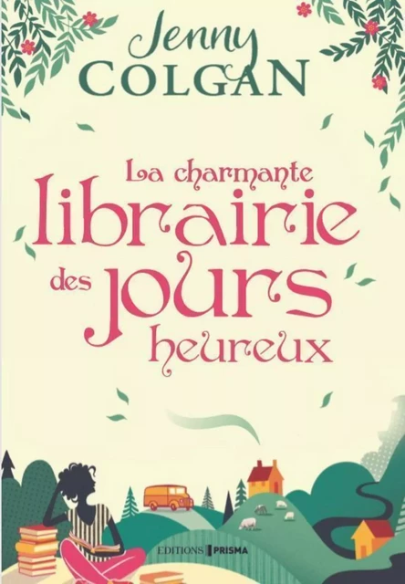 La charmante librairie des jours heureux - Jenny Colgan - Editions Prisma