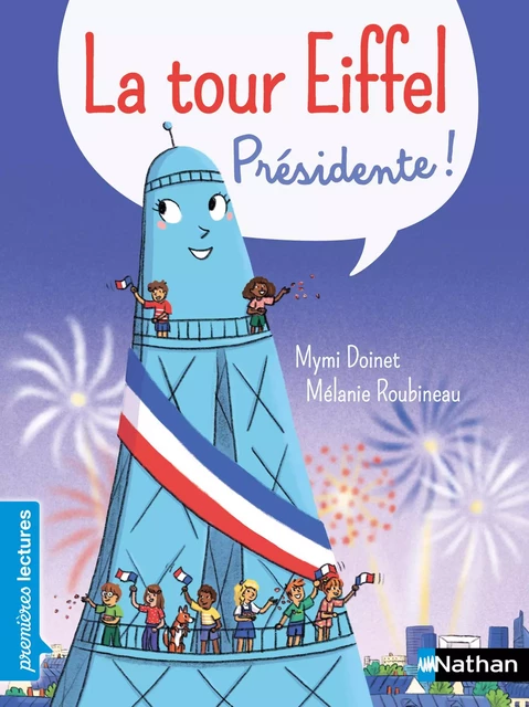 La Tour Eiffel, présidente de la République - Premières lecture - Dès 6 ans - Livre numérique - Mymi Doinet - Nathan