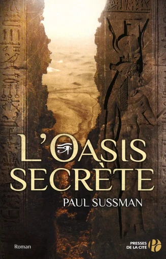 L'Oasis secrète - Paul Sussman - Place des éditeurs