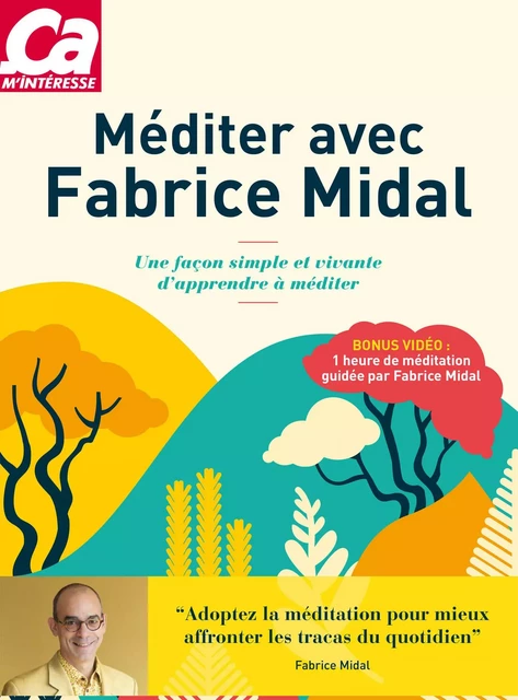 Méditer avec Fabrice Midal - Une façon simple et vivante d'apprendre à méditer - Fabrice Midal - Editions Prisma