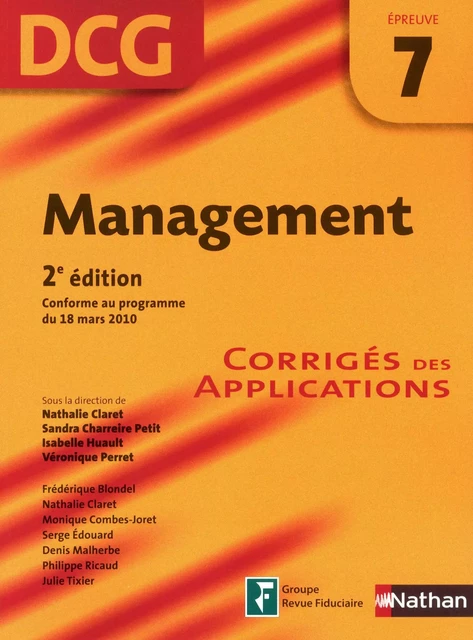 Management - épreuve 7 - DCG corrigés - Frédérique Blondel, Sandra CHARREIRE PETIT, Nathalie Claret, Monique Combes, Monique Combes-Joret, Serge Edouard, Isabelle Huault, Denis Malherbe, Philippe Ricaud, Julie Tixier - Nathan