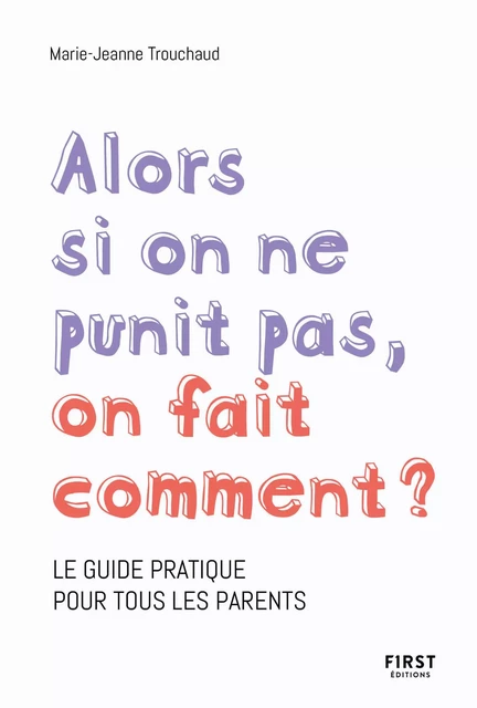 Alors si on ne punit pas, comment on fait ? - Marie-Jeanne Trouchaud - edi8