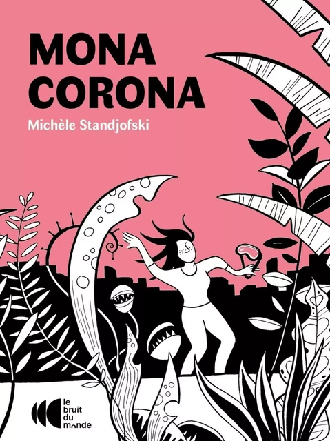 Mona Corona - Michèle Standjofski - Le bruit du monde