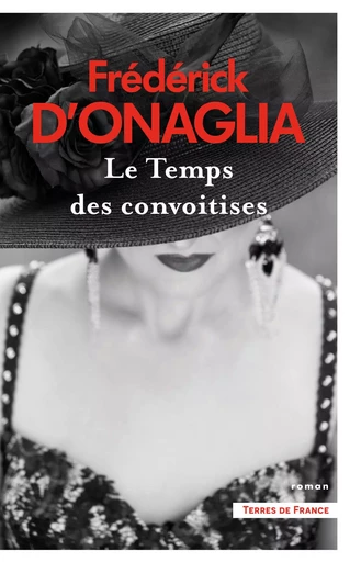 Le Temps des convoitises - Frédérick d' Onaglia - Place des éditeurs