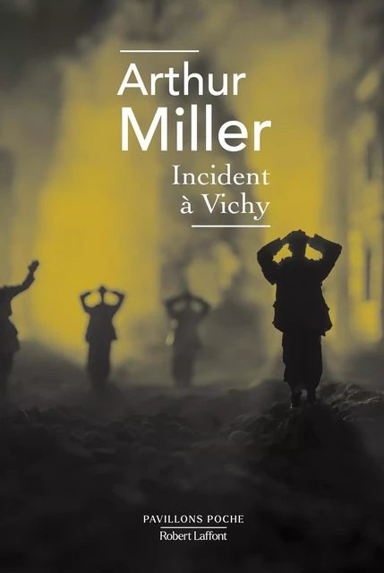 Incident à Vichy - Arthur Miller - Groupe Robert Laffont