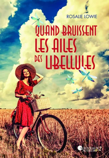 Quand bruissent les ailes des libellules - Rosalie Lowie - Editions Prisma