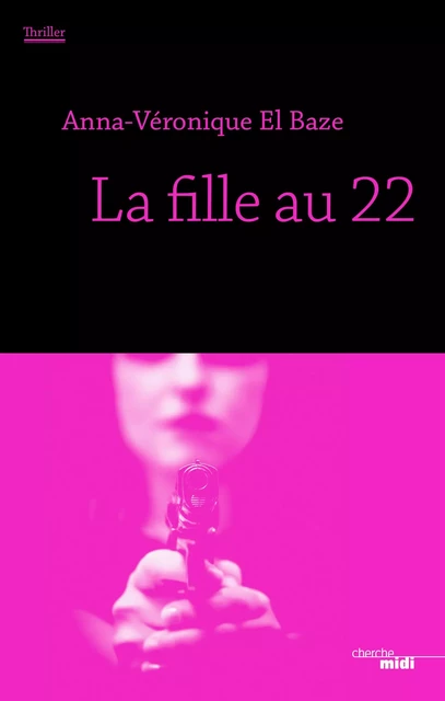 La Fille au 22 - Anna Véronique El Baze - Cherche Midi