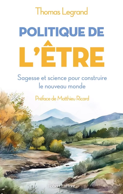 Politique de l'être - Thomas Legrand - Groupe Robert Laffont