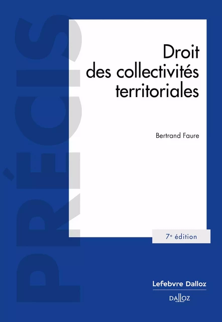 Droit des collectivités territoriales 7e éd - Bertrand Fauré - Groupe Lefebvre Dalloz