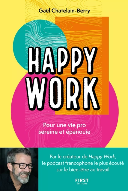 Happy Work. Pour une vie pro sereine et épanouie - Gael Chatelain-Berry - edi8