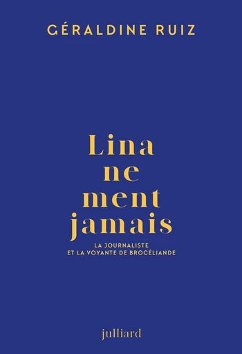 Lina ne ment jamais - Géraldine Ruiz - Groupe Robert Laffont