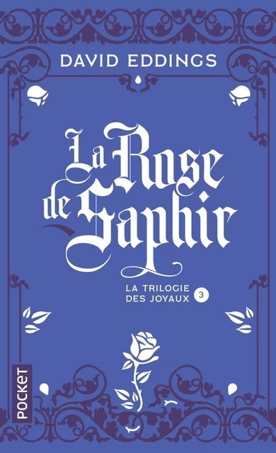 La Trilogie des Joyaux - Tome 3 : La Rose de saphir - David Eddings - Univers Poche