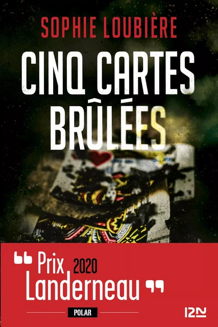 Cinq Cartes brûlées - Sophie Loubière - Univers Poche