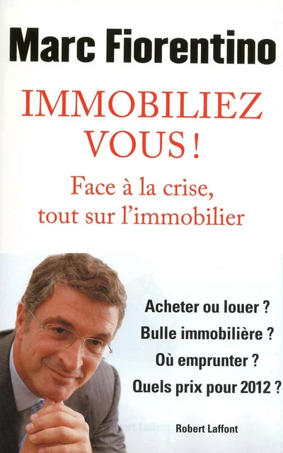 Immobiliez-vous ! - Marc Fiorentino - Groupe Robert Laffont