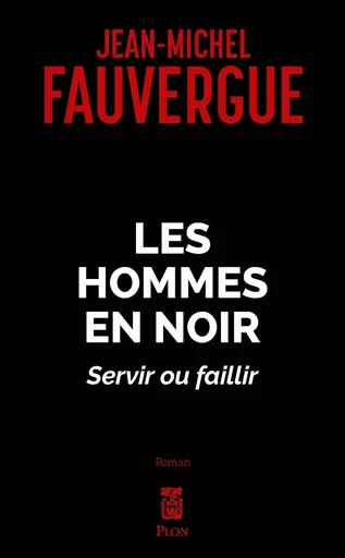 Les hommes en noir - Jean-Michel Fauvergue - Place des éditeurs