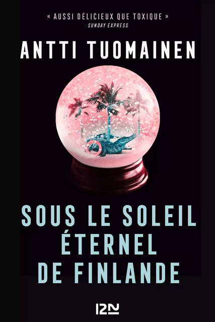 Sous le soleil éternel de Finlande - Antti Tuomainen - Univers Poche