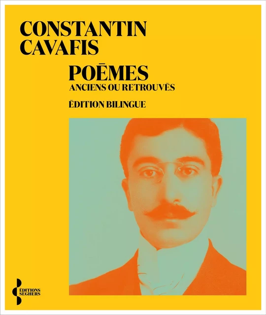 Poèmes anciens ou retrouvés - Constantin Cavafis - Groupe Robert Laffont