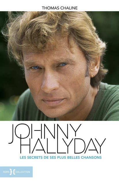 Johnny Hallyday, les secrets de ses plus belles chansons - Thomas Chaline - edi8