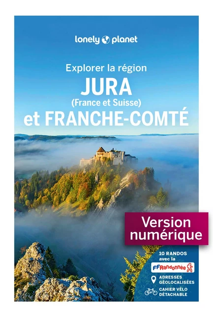 Jura et Franche-Comté - Explorer la région - 1 -  LONELY PLANET FR - edi8