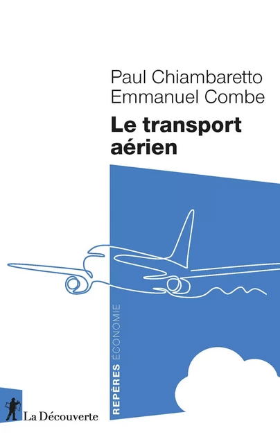 Le transport aérien - Paul Chiambaretto, Emmanuel Combe - La Découverte