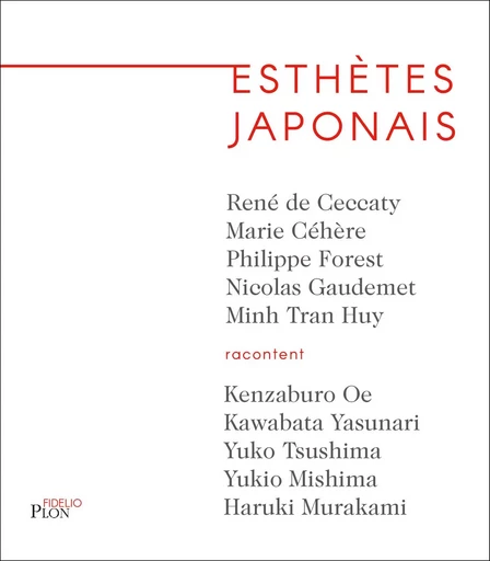 Esthètes japonais - René de Ceccatty, Marie Céhère, Philippe Forest, Minh Tran Huy - Place des éditeurs