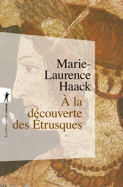 À la découverte des Étrusques - Marie-Laurence Haack - La Découverte