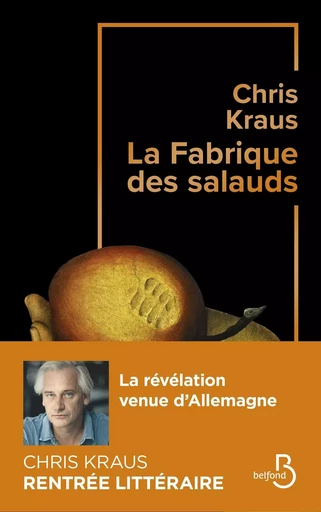 La Fabrique des salauds - Chris Kraus - Place des éditeurs