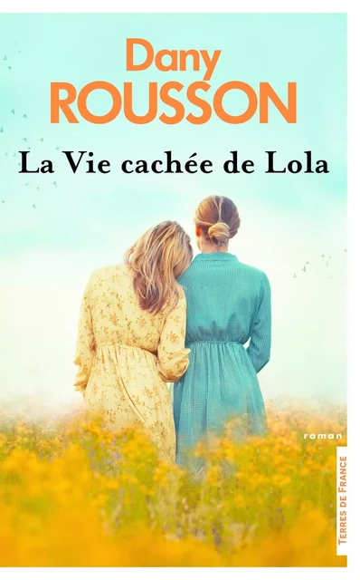 La Vie cachée de Lola - Dany Rousson - Place des éditeurs