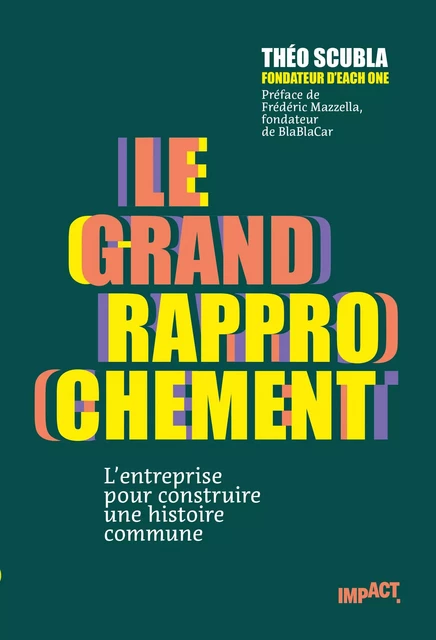 Le Grand rapprochement - L'entreprise pour construire une histoire commune - Théo SCUBLA - Cherche Midi