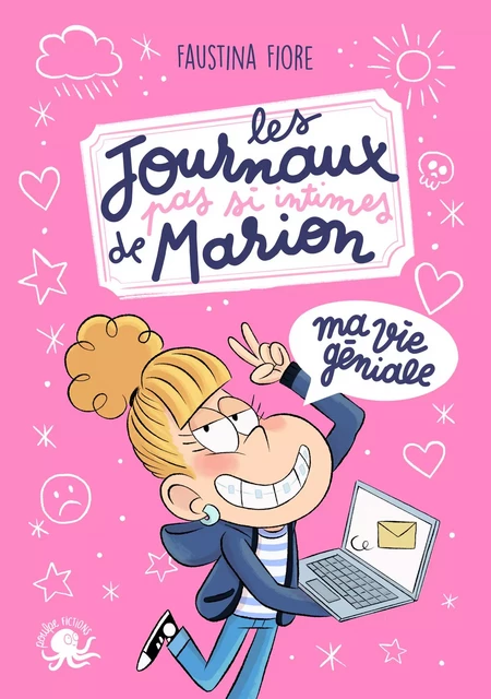 Les Journaux (pas si intimes) de Marion – Ma vie géniale ! – Lecture roman jeunesse humour – Dès 8 ans - Faustina Fiore - edi8