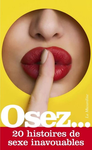 Osez 20 histoires de sexe inavouables -  Collectif - Groupe CB