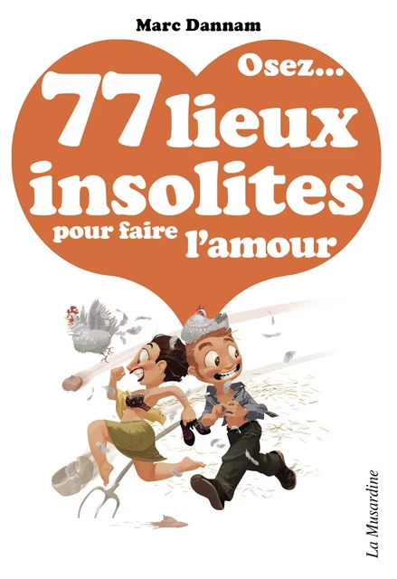 Osez 77 lieux insolites pour faire l'amour - Marc Dannam - Groupe CB