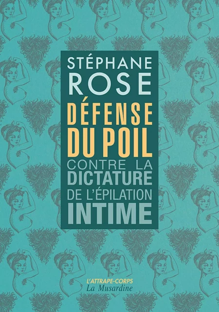 Défense du poil - Contre la dictature de l'épilation intime -nouvelle édition- - Stéphane Rose - Groupe CB