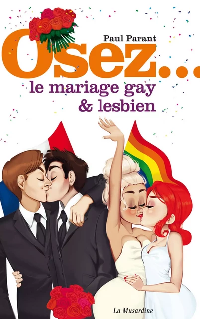 Osez le mariage gay et lesbien - Paul Parant - Groupe CB