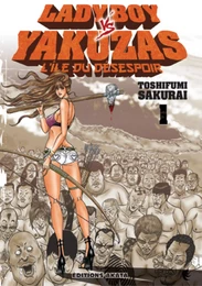 Ladyboy vs Yakuzas, l'île du désespoir - tome 1