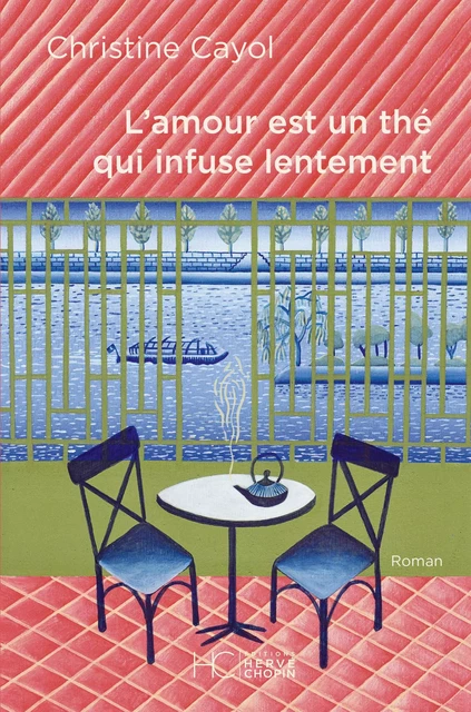 L'amour est un thé qui infuse lentement - Christine Cayol - HC éditions