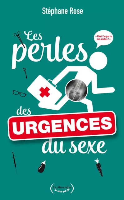 Les perles des urgences du sexe - Stéphane Rose - Groupe CB