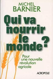 Qui va nourrir le monde ?