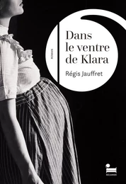 Dans le ventre de Klara - Rentrée littéraire d'hiver 2024